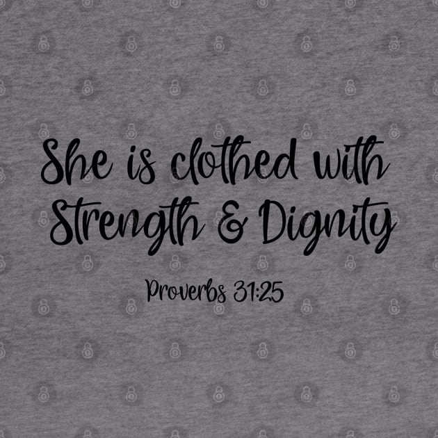 She is clothed with strength and dignity by ChristianLifeApparel